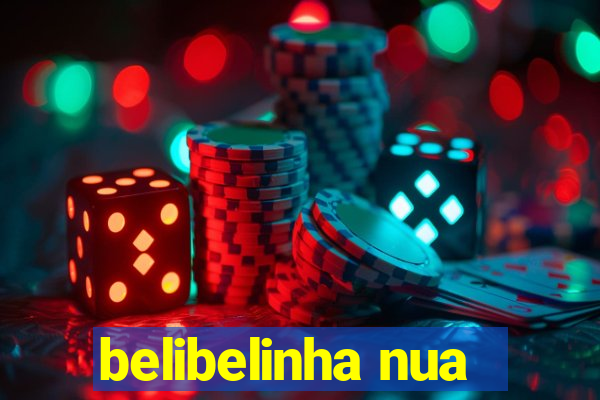 belibelinha nua